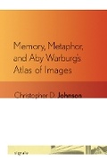 Cover: Memory, Metaphor, and Aby Warburg's Atlas of Images - Cornell University Press and Cornell University Library