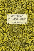 Cover: Victorian Interpretation - Cornell University Press
