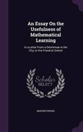 Cover: An Essay On the Usefulness of Mathematical Learning - Palala Press