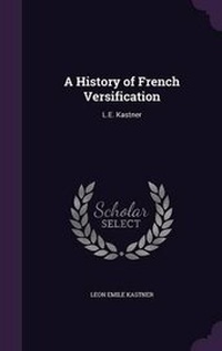 Enlarge image Cover: A History of French Versification - Palala Press