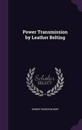 Cover: Power Transmission by Leather Belting - Palala Press