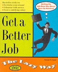 Enlarge image Cover: Get a Better Job the Lazy Way - Alpha Books