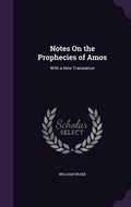 Cover: Notes On the Prophecies of Amos - Palala Press