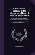 Cover: An Historical Account of the Monumental Bust of William Shakspeare - Palala Press