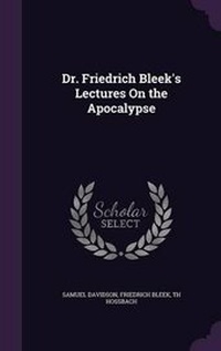 Enlarge image Cover: Dr. Friedrich Bleek's Lectures On the Apocalypse - Palala Press