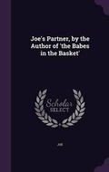 Cover: Joe's Partner, by the Author of 'the Babes in the Basket' - Palala Press