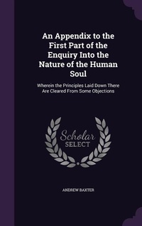 Enlarge image Cover: An Appendix to the First Part of the Enquiry Into the Nature of the Human Soul - Palala Press