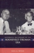 Cover: Historical Dictionary of the Roosevelt-Truman Era - Scarecrow Press