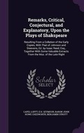 Cover: Remarks, Critical, Conjectural, and Explanatory, Upon the Plays of Shakspeare - Palala Press