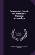 Cover: Catalogue of Casts in the Museum of Classical Archaeology - Palala Press