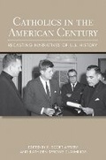 Cover: Catholics in the American Century - Cornell University Press