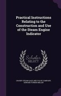Cover: Practical Instructions Relating to the Construction and Use of the Steam Engine Indicator - Palala Press