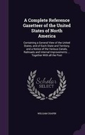 Cover: A Complete Reference Gazetteer of the United States of North America - Palala Press