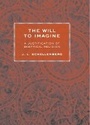 Cover: The Will to Imagine - Cornell University Press