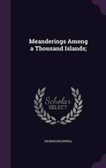 Cover: Meanderings Among a Thousand Islands; - Palala Press