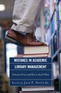 Abbildung von: Mistakes in Academic Library Management - Scarecrow Press