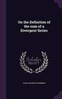 Abbildung von: On the Definition of the sum of a Divergent Series - Palala Press