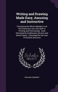 Cover: Writing and Drawing Made Easy, Amusing and Instructive - Palala Press