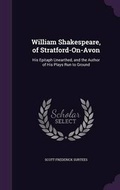 Cover: William Shakespeare, of Stratford-On-Avon - Palala Press