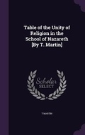 Cover: Table of the Unity of Religion in the School of Nazareth [By T. Martin] - Palala Press