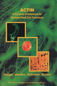 Enlarge image Cover: Actin: A Dynamic Framework for Multiple Plant Cell Functions - Kluwer Academic Publishers
