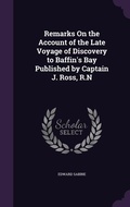 Cover: Remarks On the Account of the Late Voyage of Discovery to Baffin's Bay Published by Captain J. Ross, R.N - Palala Press