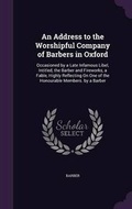 Cover: An Address to the Worshipful Company of Barbers in Oxford - Palala Press