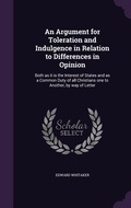 Cover: An Argument for Toleration and Indulgence in Relation to Differences in Opinion - Palala Press