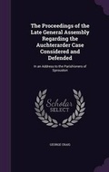 Cover: The Proceedings of the Late General Assembly Regarding the Auchterarder Case Considered and Defended - Palala Press