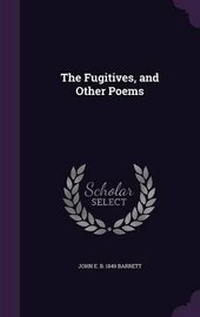 Enlarge image Cover: The Fugitives, and Other Poems - Palala Press