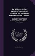 Cover: An Address to the People of the United States on the Subject of the Presidential Election - Palala Press
