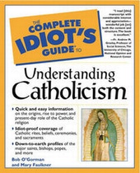 Enlarge image Cover: Complete Idiot's Guide to Understanding Catholicism - Alpha Books