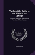 Cover: The Invalid's Guide to the Virginia hot Springs - Palala Press