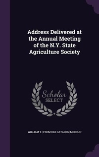 Abbildung von: Address Delivered at the Annual Meeting of the N.Y. State Agriculture Society - Palala Press