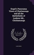 Cover: Engel's Panorama Views of Chattanooga and all the Battlefields of Lookour Mt., Chickamauga - Palala Press