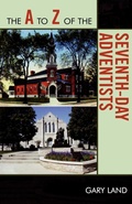 Cover: The A to Z of the Seventh-Day Adventists - Scarecrow Press