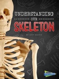 Cover: Understanding Our Skeleton - Raintree