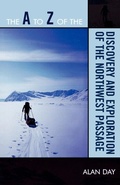 Cover: The A to Z of the Discovery and Exploration of the Northwest Passage - Scarecrow Press