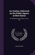 Cover: An Oration, Delivered on the Public Square at New Haven - Palala Press