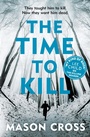 Cover: The Time to Kill - Orion (an Imprint of The Orion Publishing Group Ltd )