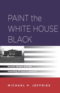 Cover: Paint the White House Black - Stanford University Press