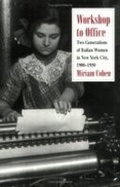 Cover: Workshop to Office - Cornell University Press