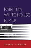 Cover: Paint the White House Black - Stanford University Press