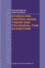 Cover: Scheduling: Control-Based Theory and Polynomial-Time Algorithms - Springer