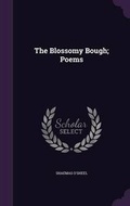 Cover: The Blossomy Bough; Poems - Palala Press