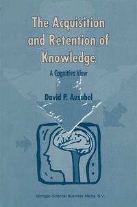 Abbildung von: The Acquisition and Retention of Knowledge: A Cognitive View - Kluwer Academic Publishers