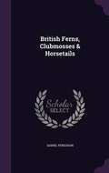 Cover: British Ferns, Clubmosses & Horsetails - Palala Press