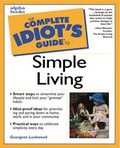 Cover: Complete Idiot's Guide to Simple Living - Alpha Books
