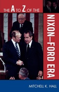 Cover: The A to Z of the Nixon-Ford Era - Scarecrow Press