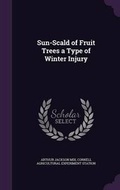 Cover: Sun-Scald of Fruit Trees a Type of Winter Injury - Palala Press